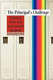 The Principal's Challenge: Learning from Gay and Lesbian Students (PB)