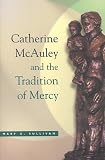 Catherine McAuley Tradition of Mercy