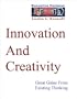 Innovation And Creativity - Great Gains From Existing Thinking -- an EXECUTIVE HORIZONS e-Doc