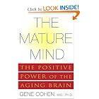 The Mature Mind: The Positive Power of the Aging Brain by Gene D. Cohen