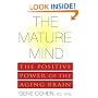 The Mature Mind: The Positive Power of the Aging Brain