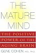 The Mature Mind: The Positive Power of the Aging Brain