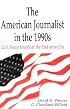 The American Journalist in the 1990s: U.S. News People at the End of An Era (Lea's Communication)
