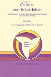 Culture and Retardation: Life Histories of Mildly Mentally Retarded Persons in American Society (Culture, Illness and Healing)