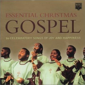 CD-Charts  Music : Essential Christmas Gospel: 16 Celebratory Songs of Joy & Happiness