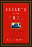 Secrets of the Soul: A Social and Cultural History of Psychoanalysis