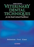 Veterinary Dental Techniques for the Small Animal Practitioner