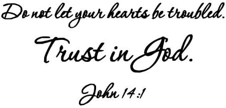 LoveDecals Do not let your hearts be troubled. Trust in God. John 14:1 Vinyl wall art Inspirational quotes and saying home decor decal sticker by LOVEdecal