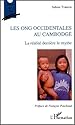 les ONG occidentales au Cambodge : La r&eacute;alit&eacute; derri&egrave;re le mythe