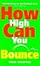 Books : HOW HIGH CAN YOU BOUNCE?: DARE TO TURN YOUR SETBACKS INTO COMEBACKS