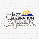 Revue Various Artists  / Jazz Celebration: A Tribute To Carl Jefferson