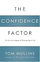 The Confidence Factor: The Key to Developing the Winning Edge for Life