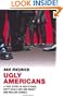 Ugly Americans: A True Story of High Stakes, Dirty Deals and One Man's $500 Million Gamble