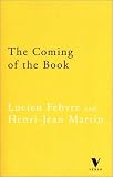 The Coming of the Book: The Impact of Printing 1450-1800 (Verso Classics, 10)