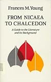 From Nicaea to Chalcedon : a guide to the literature and its background