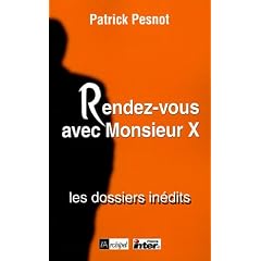 Rendez-vous avec Monsieur X : Les dossiers in�dits