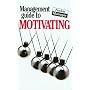 The Management Guide to Motivating (Pocket Manager)