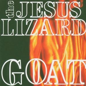 Jesus Lizard - Goat - Zortam Music