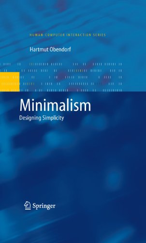 Minimalism: Designing Simplicity (Human-Computer Interaction Series)