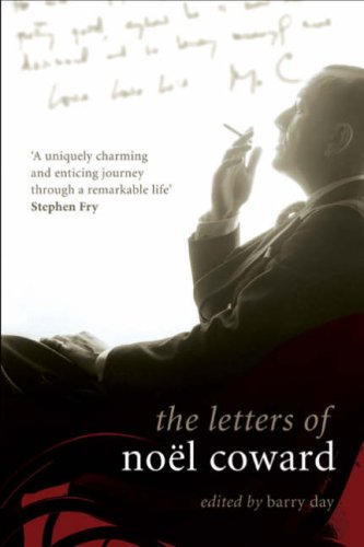 The Letters of Noel Coward (Diaries, Letters and Essays)