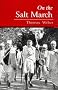 On the Salt March: The Historiography of Gandhi's March to Dandi