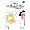 Italiano in cinque minuti: Esercizi rapidi sulla grammatica e sul lessico / �bungsbuch - Volume 1
