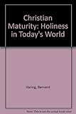 Christian maturity : holiness in today's world