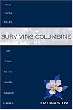 Surviving Columbine: How Faith Helps Us Find Peace When Tragedy Strikes