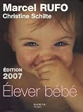 Elever b�b� : De la naissance � six ans