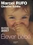 Elever b�b� : De la naissance � six ans