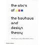 The ABCs of the Bauhaus: The Bauhaus and Design Theory