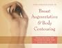 Your Complete Guide to Breast Augmentation & Body Contouring