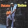 Patato & Totico