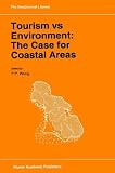 Tourism vs Environment: The Case for Coastal Areas: A Research Project of the Commission on the Coastal Environment, International Geographical Union (GeoJournal Library)