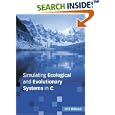 Simulating Ecological and Evolutionary Systems in C by Will Wilson