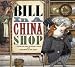 Bill in a China Shop