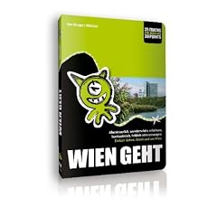 WIEN GEHT: Abenteuerlich, wundersch�n, erholsam, kontrastreich, lieblich oder verwegen: Einfach Gehen. Durch und um Wien