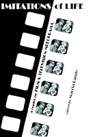 Imitations of Life: A Reader of Film and Television Melodrama (Contemporary Film and Television Series)