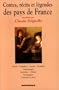 Contes, r�cits et l�gendes des pays de France, tome 2: Nord, Flandres, Artois, Picardie, Champagne, Lorraine, Alsace, Bourgogne, Franche-Comt�