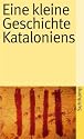 Eine kleine Geschichte Kataloniens (suhrkamp taschenbuch)