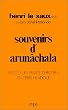 Souvenirs d'Arun�chala : R�cit d'un ermite chr�tien en terre hindoue