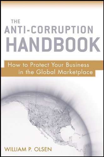 The Anti-Corruption Handbook: How to Protect Your Business in the Global Marketplace