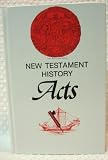 New Testament History: A Critical and Exegetical Commentary on the Book of Acts (The Bible study textbook series)