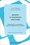 Risques et vigilances sanitaires. Organisation et coordination dans les �tablissements de sant�