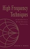High Frequency Techniques: An Introduction to RF and Microwave Engineering