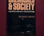 Chemicals & society : a guide to the new chemical age