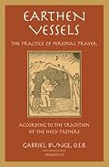 Earthen Vessels: The Practice of Personal Prayer According to the Patristic Tradition