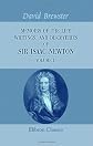 Memoirs of the Life, Writings, and Discoveries of Sir Isaac Newton: Volume 1