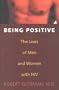 Being Positive: The Lives of Men and Women with HIV