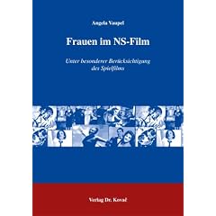 Frauen im NS-Film: Unter besonderer Ber�cksichtigung des Spielfilms